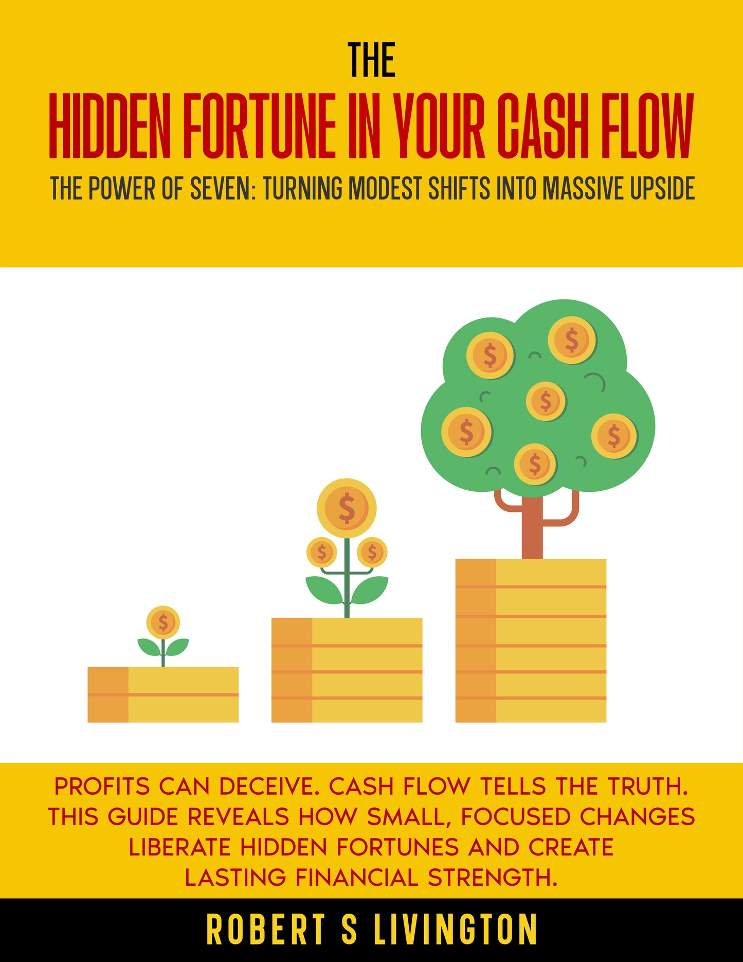 The Hidden Fortune in Your Cash Flow